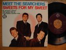 SEARCHERS Meet The EP Sweets For My Sweet + 3 45 7
