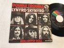 Lynyrd Skynyrd – Double Trouble - VINYL SINGLE 7