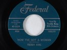 R&B Soul 45 - Freddy King - Now I've Got A Woman - Federal VG+
