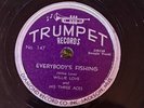 Trumpet 147 Willie Love EVERYBODY's FISHING w Elmore James   BLUES  78rpm  E+
