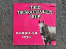 TRAGICALLY HIP TWIST MY ARM GERMAN IMPORT