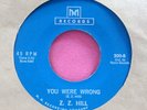 Z.Z. HILL - You Were Wrong / Tumble Weed - super clean 45 rpm - MH 200