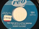 NORTHERN SOUL Darrow Fletcher PAIN GETS A LITTLE DEEPER Reo 45 Canadian pressing