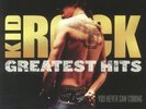 KID ROCK - Greatest Hits You Never Saw Coming - 