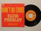 Elvis Presley   Don't Be Cruel / Hound Dog   1971 France 7