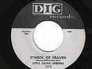 LITTLE JULIAN HERRERA 45RPM '56 DIG SYMBOL OF HEAVEN WEST COAST DOO WOP REPRO M-