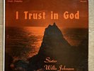 United Pentecostal Church - I Trust In God - Sis. Willie Johnson LP  **rare