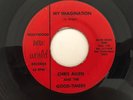 '67 Garage 45 CHRIS ALLEN & GOOD-TIMERS My Imagintion/Sorry Bout That NEW WORLD