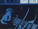 Idle Moments (Blue Note Classic Vinyl Edition) by Green, Grant (Record, 2021)