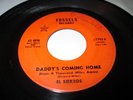 EL SIERROS DADDY'S COMING HOME 45 7