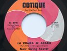NEW SWING SEXTET La Rumba Se Acabo / El Tiroteo COTIQUE 45 SALSA GUAGUANCO