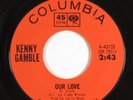 Northern Soul Popcorn 45 KENNY GAMBLE Our Love COLUMBIA HEAR b