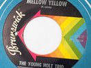 Young Holt Trio Soul Jazz 45 Mellow Yellow bw Ain't There Something That Money