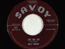 Blues 45 - Billy Wright - Live The Life - Savoy VG+