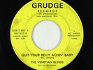 Garage 45 - Venetian Blinds - Quit Your Belly Achin’ Baby - Grudge