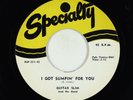 R&B 45 - Guitar Slim - I Got Sumpin' For You - Specialty VG+