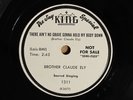 Brother Claude Ely - There Aint No Grave Gonna Hold... - KING 1311 E White Promo