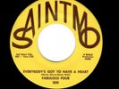 NORTHERN SOUL-FABULOUS FOUR-EVERYBODY'S GOT TO HAVE A HEART/IF I KNEW-SAINT MO