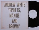 ANDREW WHITE Spotts, Maxine And Brown ANDREW'S MUSIC LP VG+ e