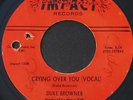 45 Orig. Stamped DUKE BROWNER Impact 1008 Crying Over You RARE NORTHERN SOUL Mp3