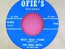 THE PEREZ BROS - Truly Truly Yours / Dream a Little Dream - NM 45 rpm Ofie's 200