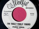 PEREZ BROS. - I'm Truly Truly Yours - super clean Promo 45 rpm - Wolfie 103