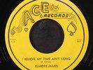 ELMORE JAMES: i believe my time ain't long / i wish i was a catfish ACE 7