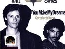 Daryl Hall & John Oates - You Make My Dreams B/W Gotta Lotta Nerve (Vinyl 7