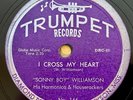 BLUES 78 ; SONNY BOY WILLIAMSON TRUMPET  I Cross My Heart/ West Memphis Blues