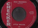 LITTLE WALTER: dead presidents / i'm a business man CHECKER 7
