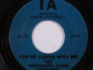 Garage Psych 45 THIRTEENTH FLOOR ELEVATORS You're Gonna Miss Me IA HEAR j
