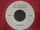I'd Love To Be An Oscar Mayer Wiener - 7 Inch - 45 RPM Record - Red Vinyl