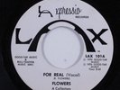 Modern Soul 45 FLOWERS For Real LA XPRESSIO VG++ HEAR c