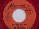 Northern Soul 45 COMMANDS No Time For You DYNAMIC VG++ red vinyl HEAR c