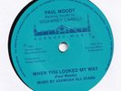 STREET SWEET  SOUL  -- PAUL  MOODY -- WHEN YOU LOOK MY WAY  --UK 7