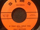 If That Will Hold You/How Can True Love Be This Way by Kelly Brothers (Sims) NM