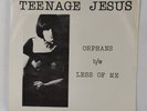 Teenage Jesus And The Jerks – Orphans: 7