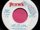 WILLIE MAE THORNTON - Just Like a Dog / My Man Called Me - 45 rpm - Peacock 1681
