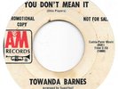 TOWANDA BARNES You Don't Mean It on A&M northern soul PROMO 45 HEAR