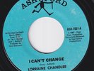 Lorraine CHANDLER * I Can't Change b/w What Can I Do * NORTHERN SOUL REISSUE 45