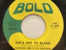 Northern Deep Soul 45 CHARLES (MR. C. C.) CARLSON She's Not To Blame BOLD listen