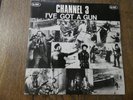 CHANNEL 3 I'VE GOT A GUN  - 7