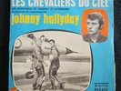 Vinyle 45T JOHNNY HALLYDAY Les Chevaliers Du Ciel 370 450 PHILIPS