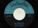 Rockabilly 45 - Billy Carroll - Big Green Car - Fascination