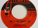 Barbara Lynn :  This Is The Thanks I Get   -  Atlantic   -   60's Soul 45   Ex