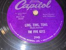 Capitol 78 RPM The Five Keys - Ling Ting Tong / I’m Alone 2945 E Doowop