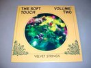 VELVET STRINGS LP Soft Touch, Volume Two - Private Press PAMA Productions #1021