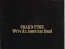 GRAND FUNK - WE'RE AN AMERICAN BAND - 45 NEVER PLAYED   NM