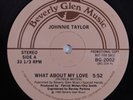 JOHNNIE TAYLOR What About My Love BEVERLY GLEN MUSIC 12