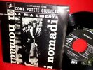 I NOMADI Come potete giudicar 45rpm 7' + PS 1966 ITALY BEAT MINT- Beach Boys